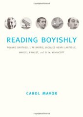 book Reading Boyishly: Roland Barthes, J. M. Barrie, Jacques Henri Lartigue, Marcel Proust, and D. W. Winnicott