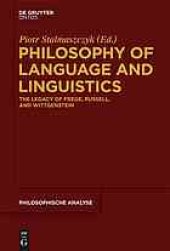 book Philosophy of language and linguistics : the legacy of Frege, Russell, and Wittgenstein