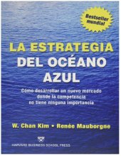 book La estrategia del océano azul: cómo desarrollar un nuevo mercado donde la competencia no tiene ninguna importancia