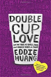 book Double Cup Love: On the Trail of Family, Food, and Broken Hearts in China