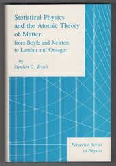 book Statistical Physics and the Atomic Theory of Matter from Boyle and Newton to Landau and Onsager