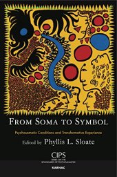 book From Soma to Symbol: Psychosomatic Conditions and Transformative Experience