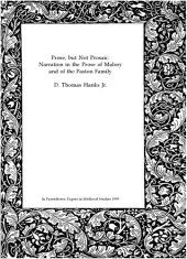 book Prose, but not prosaic : narration in the prose of Malory and of the Paston family