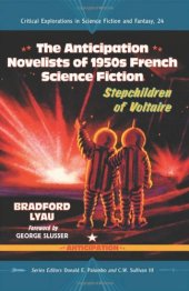 book The Anticipation Novelists of 1950s French Science Fiction: Stepchildren of Voltaire