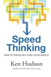 book Speed Thinking: How to Thrive in a Time-Poor World