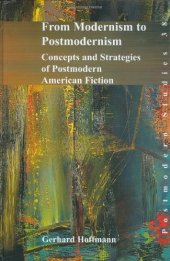 book From Modernism to Postmodernism: Concepts and Strategies of Postmodern American Fiction (Postmodern Studies 38)