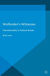 book Wolfenden’s Witnesses: Homosexuality in Postwar Britain