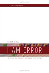 book I Am Error: The Nintendo Family Computer / Entertainment System Platform