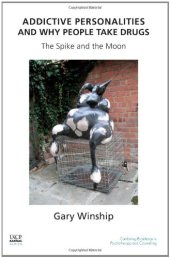 book Addictive Personalities and Why People Take Drugs: The Spike and the Moon