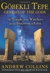 book Göbekli Tepe: Genesis of the Gods: The Temple of the Watchers and the Discovery of Eden