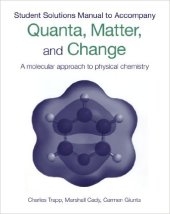 book Student’s solutions manual to accompany Quanta, Matter & Change: A Molecular Approach to Physical Chemistry