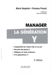 book Manager la génération Y : comprendre les valeurs des 20-35 ans, recruter des jeunes Y, déléguer en toute confiance, et la génération Z ?