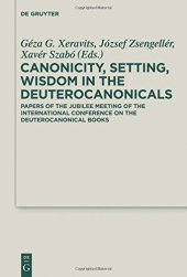 book Canoncity, Setting, Wisdom in the Deuterocanonicals: Papers of the Jubilee Meeting of the International Conference on the Deuterocanonical Books