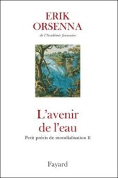 book L’avenir de l’eau : Petit précis de mondialisation II