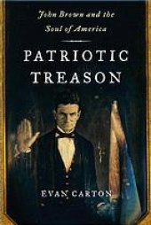 book Patriotic treason: John Brown and the soul of America