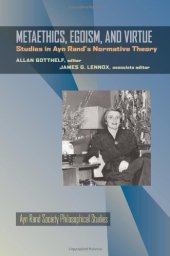 book Metaethics, Egoism, and Virtue: Studies in Ayn Rand’s Normative Theory