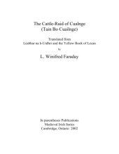 book The cattle-raid of Cualnge (Tain Bo Cuailgne), translated from Leabhar na h-Uidhri and the Yellow Book of Lecan by L. Winifred Faraday