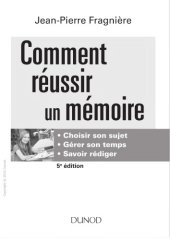 book Comment réussir un mémoire : choisir son sujet, gérer son temps, savoir rédiger