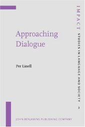 book Approaching Dialogue: Talk, interaction and contexts in dialogical perspectives