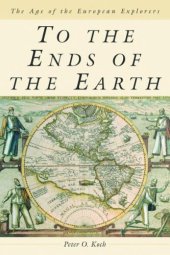 book To the Ends of the Earth :  The Age of the European Explorers