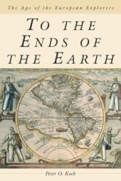 book To the Ends of the Earth :  The Age of the European Explorers