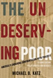 book The Undeserving Poor: America’s Enduring Confrontation with Poverty