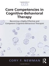 book Core Competencies in Cognitive-Behavioral Therapy: Becoming a Highly Effective and Competent Cognitive-Behavioral Therapist