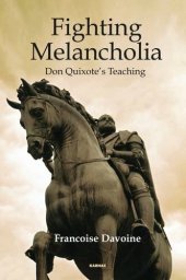 book Fighting Melancholia: Don Quixote’s Teaching