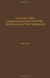 book Computer-aided Design/Engineering (CAD/CAE) Techniques and Their Applications: Advances in Theory and Applications : Computer-Aided Design/Engineering