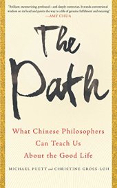 book The Path: What Chinese Philosophers Can Teach Us About the Good Life