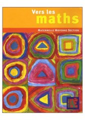 book Vers les maths, grande section : une progression vers les mathematiques a l’ecole maternelle