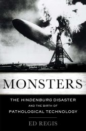 book Monsters: The Hindenburg Disaster and the Birth of Pathological Technology