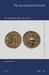 book The Second Jewish Revolt: The Bar Kokhba War, 132–136 CE