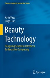 book Beauty Technology : Designing Seamless Interfaces for Wearable Computing