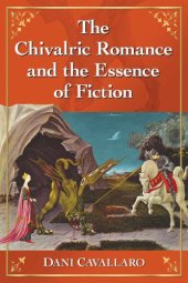 book The Chivalric Romance and the Essence of Fiction