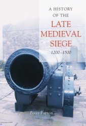 book A History of the Late Medieval Siege, 1200-1500