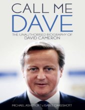 book Call Me Dave: The Unauthorised Biography of David Cameron