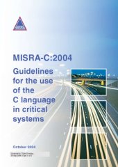 book MISRA-C:2004 : guidelines for the use of the C language in critical systems