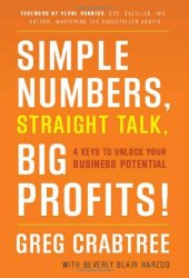 book Simple Numbers, Straight Talk, Big Profits!: 4 Keys to Unlock Your Business Potential