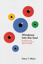 book Windows Into the Soul: Surveillance and Society in an Age of High Technology