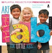 book Art Lab for Little Kids  52 Playful Projects for Preschoolers