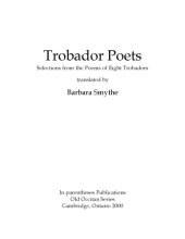 book Trobador poets : selections from the poems of eight trobadors, translated by Barbara Smythe