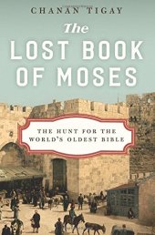 book The Lost Book of Moses: The Hunt for the World’s Oldest Bible