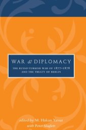 book War and Diplomacy: The Russo-Turkish War of 1877–1878 and the Treaty of Berlin