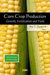 book Corn Crop Production: Growth, Fertilization and Yield