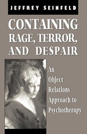 book Containing Rage, Terror and Despair: An Object Relations Approach to Psychotherapy