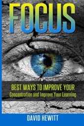 book Focus: Best Ways To Improve Your Concentration and Improve Your Learning