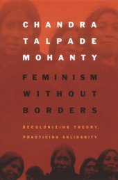 book Feminism without Borders: Decolonizing Theory, Practicing Solidarity