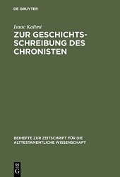 book Zur Geschichtsschreibung des Chronisten: Literarisch-historiographische Abweichungen der Chronik von ihren Paralleltexten in den Samuel- und Königsbüchern