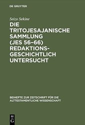 book Die Tritojesajanische Sammlung (Jes 56 – 66) redaktionsgeschichtlich untersucht